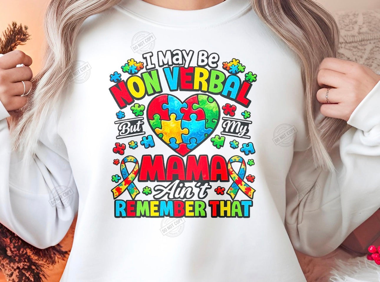 I may be non verbal but my mama ain’t tshirt